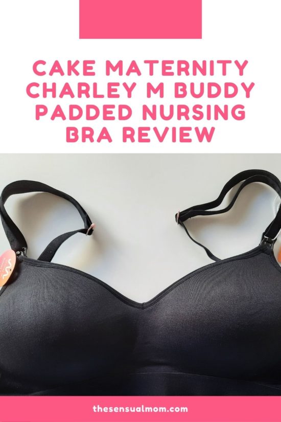 Cake Maternity Charley M Buddy Padded Nursing Bra Review