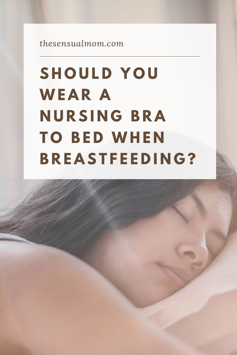 Should you wear a nursing bra to bed when breastfeeding?