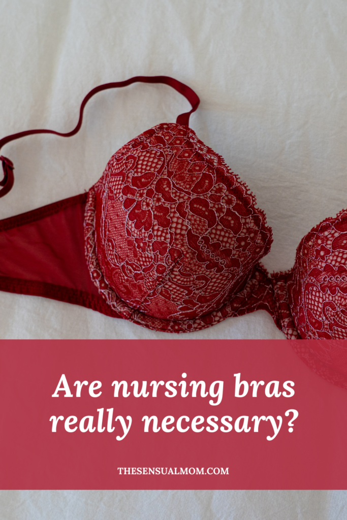 Are nursing bras really necessary?