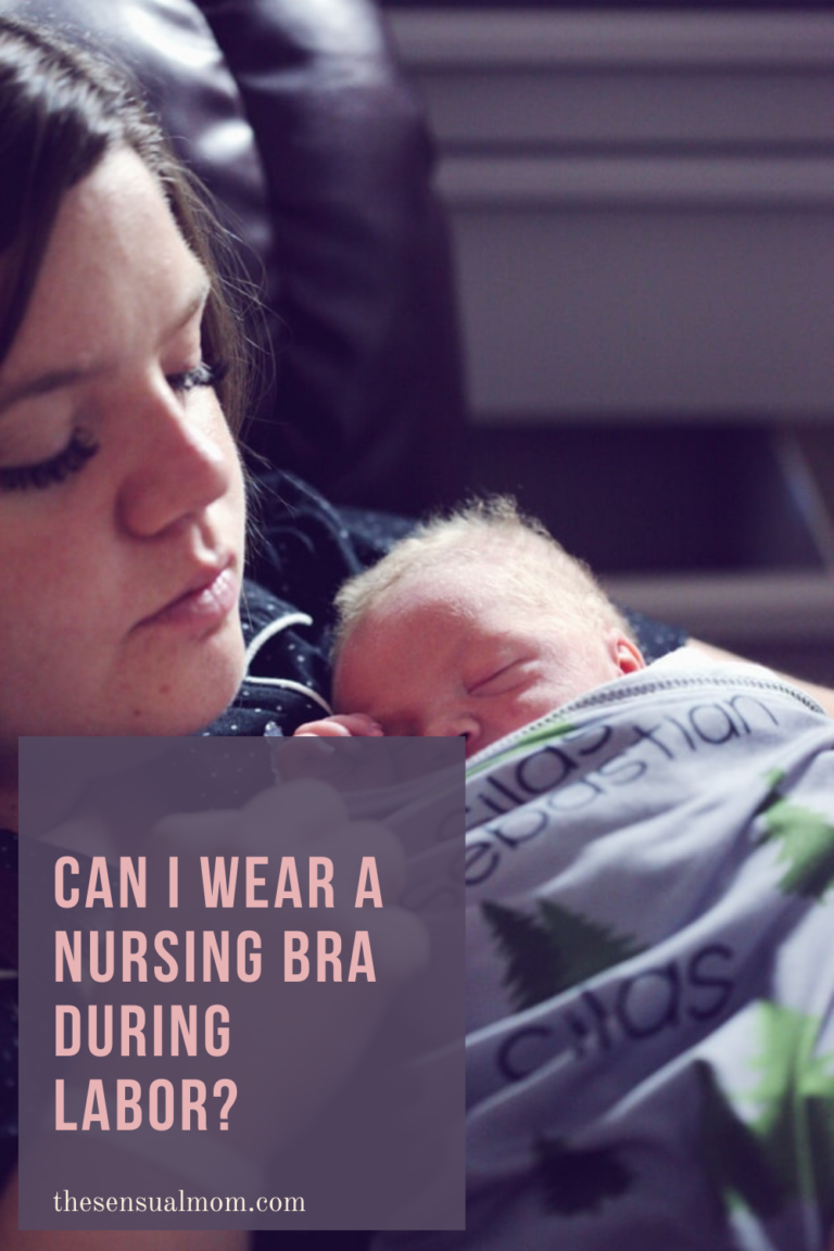 Can I wear a nursing bra during labor? The Sensual Mom